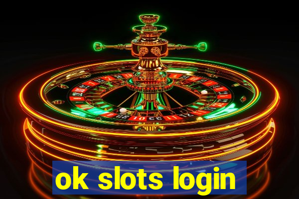 ok slots login